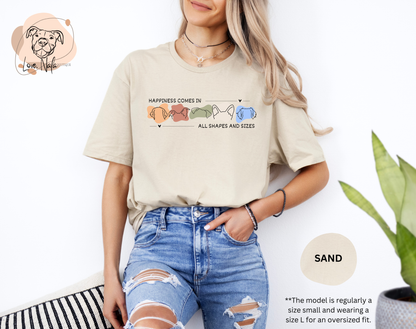 Happiness Comes In All Shapes and Sizes - Unisex Tee